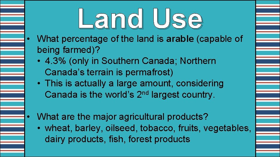 Land Use • What percentage of the land is arable (capable of being farmed)?