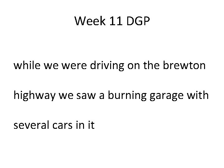 Week 11 DGP while we were driving on the brewton highway we saw a Week 11 DGP while we were driving on the brewton highway we saw a