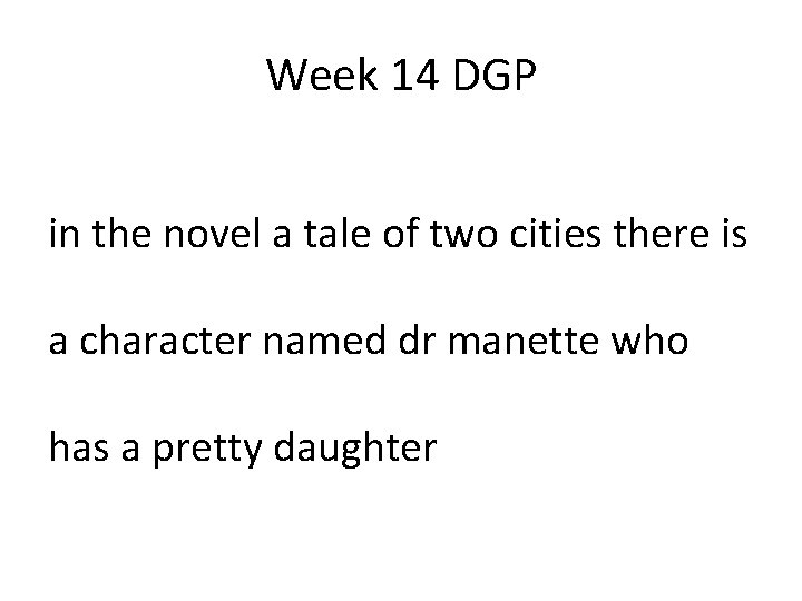 Week 14 DGP in the novel a tale of two cities there is a Week 14 DGP in the novel a tale of two cities there is a