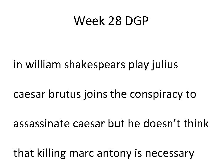Week 28 DGP in william shakespears play julius caesar brutus joins the conspiracy to Week 28 DGP in william shakespears play julius caesar brutus joins the conspiracy to