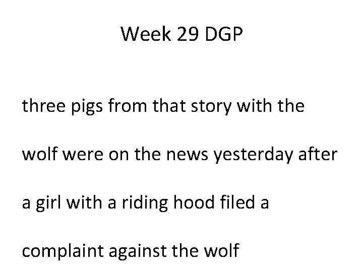 Week 29 DGP three pigs from that story with the wolf were on the Week 29 DGP three pigs from that story with the wolf were on the