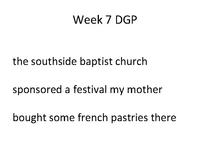 Week 7 DGP the southside baptist church sponsored a festival my mother bought some Week 7 DGP the southside baptist church sponsored a festival my mother bought some