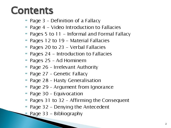 Contents Page 3 – Definition of a Fallacy Page 4 - Video Introduction to