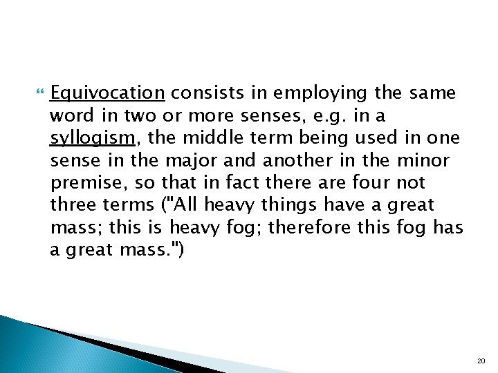  Equivocation consists in employing the same word in two or more senses, e.