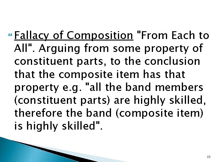  Fallacy of Composition "From Each to All". Arguing from some property of constituent