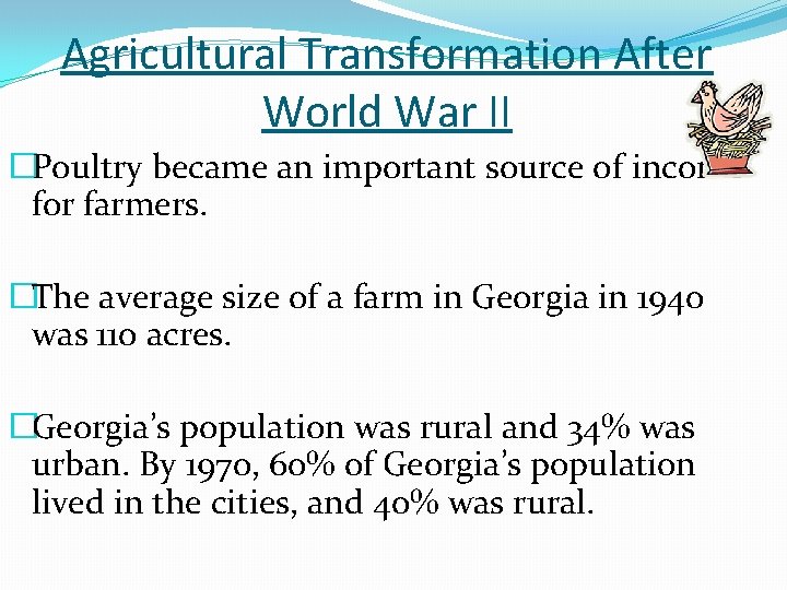 Agricultural Transformation After World War II �Poultry became an important source of income for