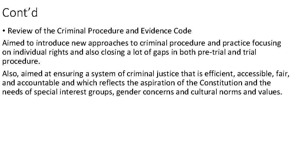 Cont’d • Review of the Criminal Procedure and Evidence Code Aimed to introduce new