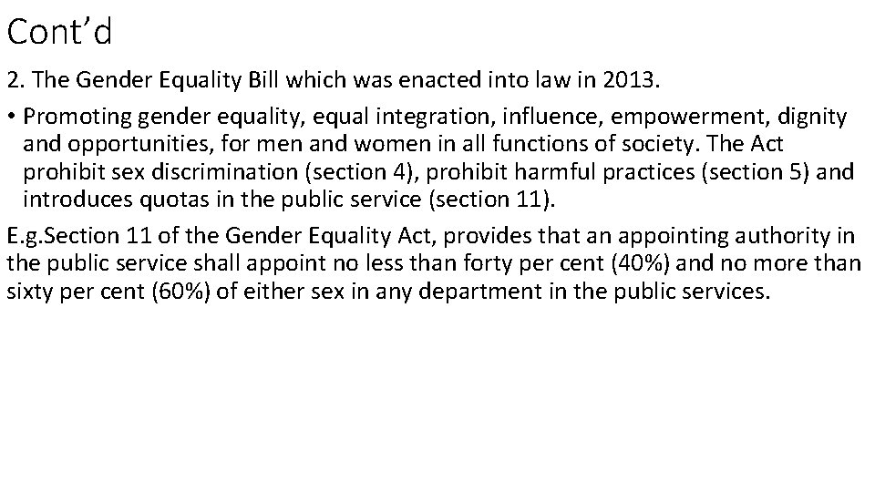 Cont’d 2. The Gender Equality Bill which was enacted into law in 2013. • Cont’d 2. The Gender Equality Bill which was enacted into law in 2013. •
