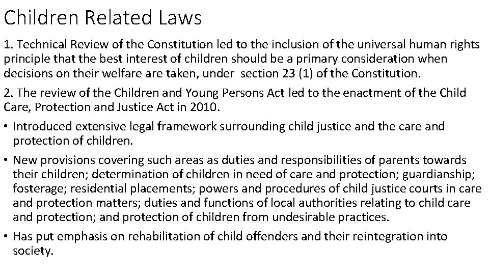 Children Related Laws 1. Technical Review of the Constitution led to the inclusion of Children Related Laws 1. Technical Review of the Constitution led to the inclusion of