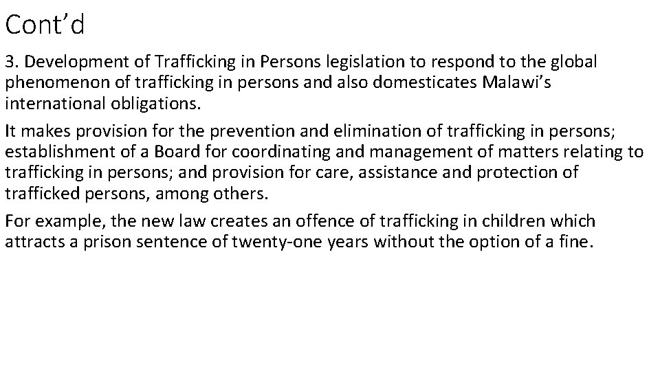 Cont’d 3. Development of Trafficking in Persons legislation to respond to the global phenomenon
