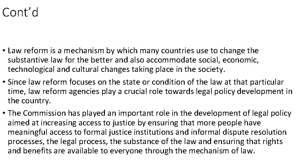 Cont’d • Law reform is a mechanism by which many countries use to change