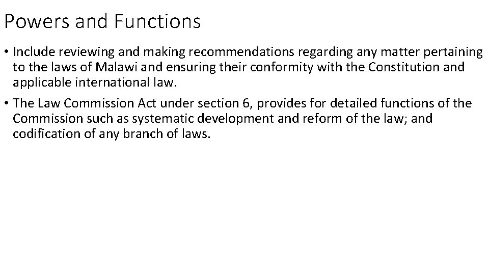 Powers and Functions • Include reviewing and making recommendations regarding any matter pertaining to