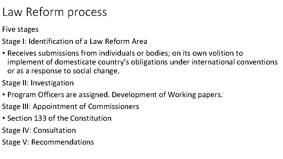 Law Reform process Five stages Stage I: Identification of a Law Reform Area •