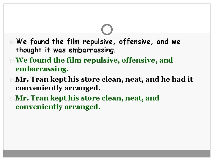  We found the film repulsive, offensive, and we thought it was embarrassing. We