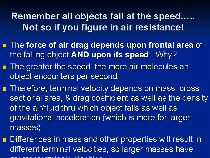 Remember all objects fall at the speed…. . Not so if you figure in