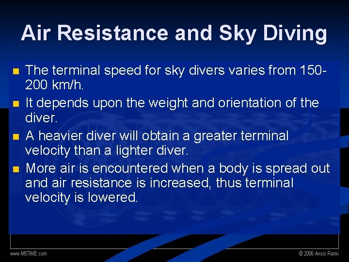Air Resistance and Sky Diving n n The terminal speed for sky divers varies
