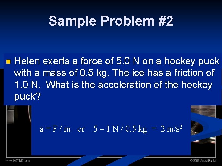 Sample Problem #2 n Helen exerts a force of 5. 0 N on a