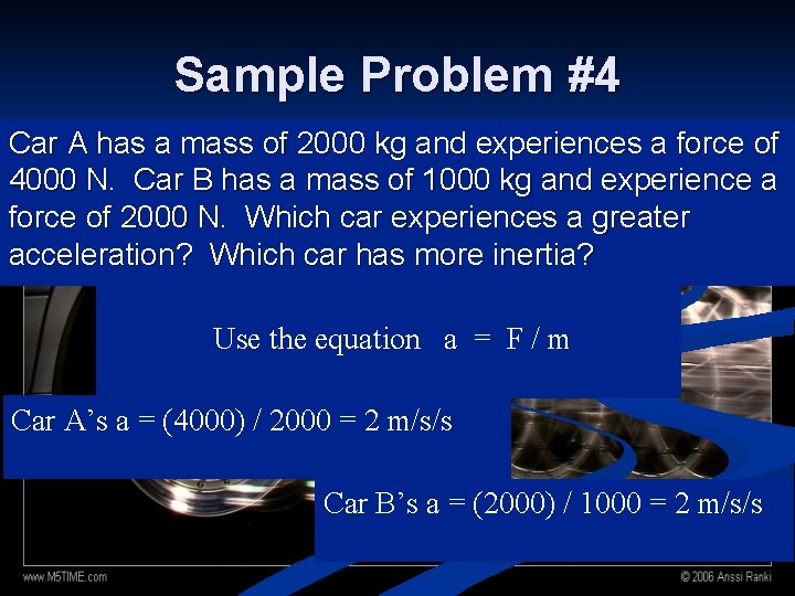 Sample Problem #4 Car A has a mass of 2000 kg and experiences a