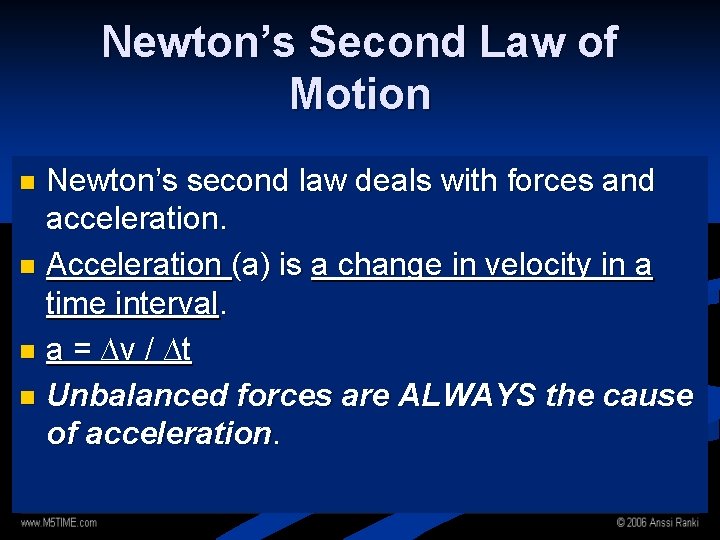Newton’s Second Law of Motion Newton’s second law deals with forces and acceleration. n