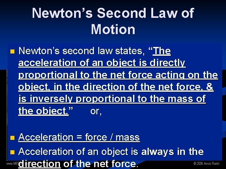 Newton’s Second Law of Motion n Newton’s second law states, “The acceleration of an