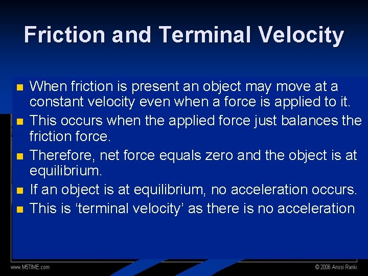 Friction and Terminal Velocity n n n When friction is present an object may