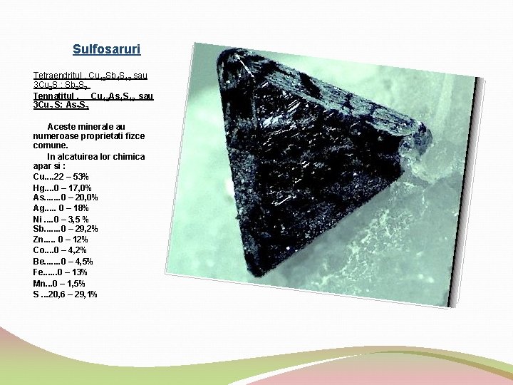 Sulfosaruri Tetraendritul , Cu 12 Sb 4 S 13 sau 3 Cu 2 S