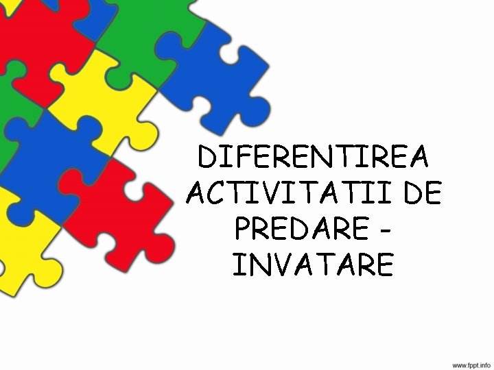 DIFERENTIREA ACTIVITATII DE PREDARE INVATARE 