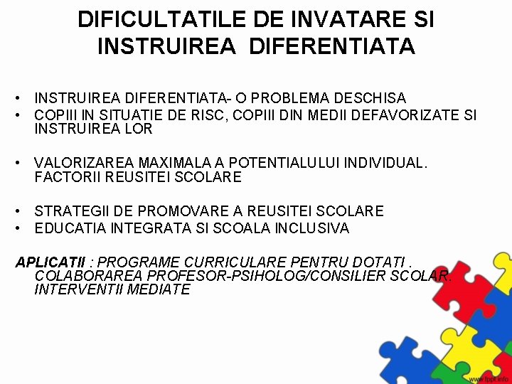 DIFICULTATILE DE INVATARE SI INSTRUIREA DIFERENTIATA • INSTRUIREA DIFERENTIATA- O PROBLEMA DESCHISA • COPIII