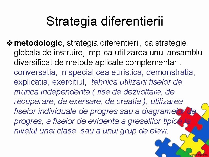 Strategia diferentierii v metodologic, strategia diferentierii, ca strategie globala de instruire, implica utilizarea unui
