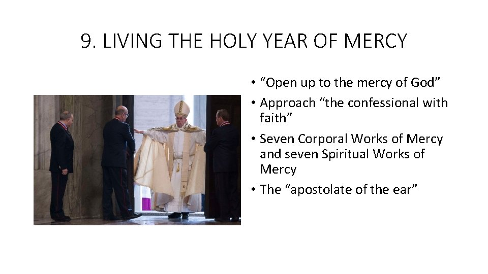 9. LIVING THE HOLY YEAR OF MERCY • “Open up to the mercy of