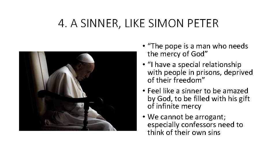 4. A SINNER, LIKE SIMON PETER • “The pope is a man who needs