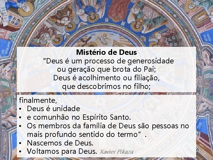 Mistério de Deus “Deus é um processo de generosidade ou geração que brota do