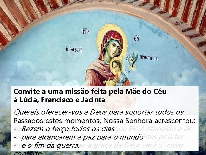 Convite a uma missão feita pela Mãe do Céu à Lúcia, Francisco e Jacinta