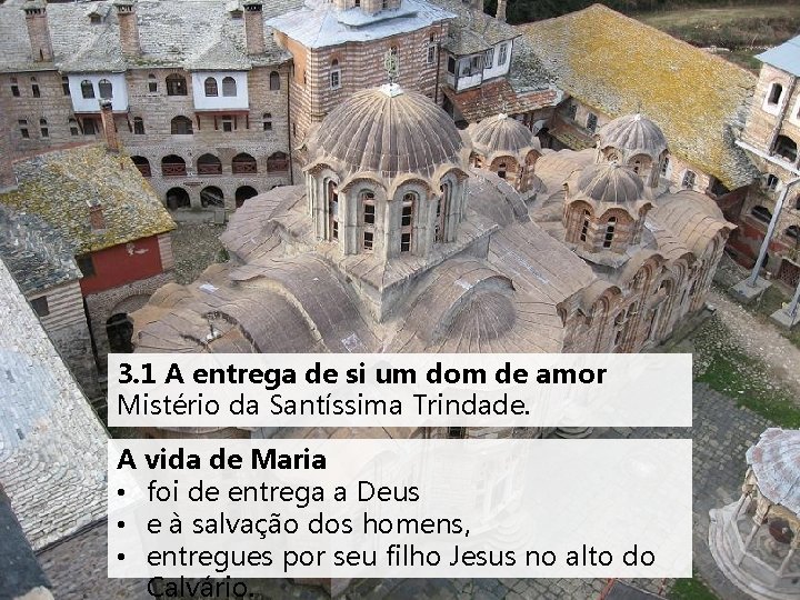 3. 1 A entrega de si um dom de amor Mistério da Santíssima Trindade.