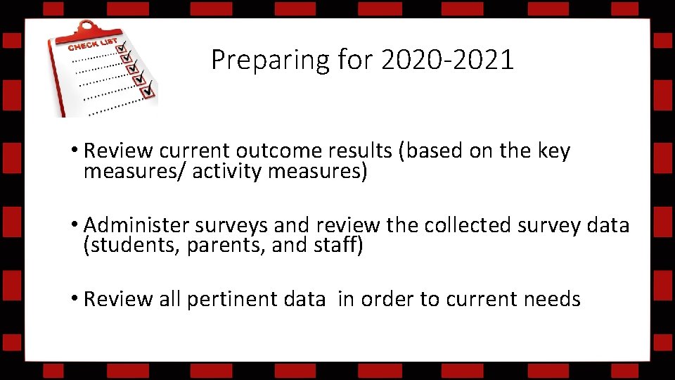 Preparing for 2020 -2021 • Review current outcome results (based on the key measures/