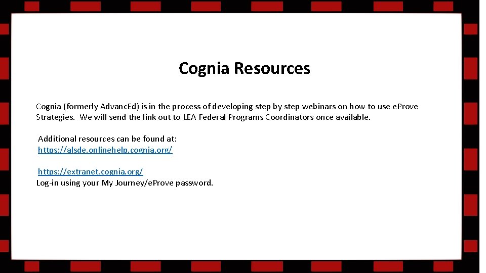 Cognia Resources Cognia (formerly Advanc. Ed) is in the process of developing step by