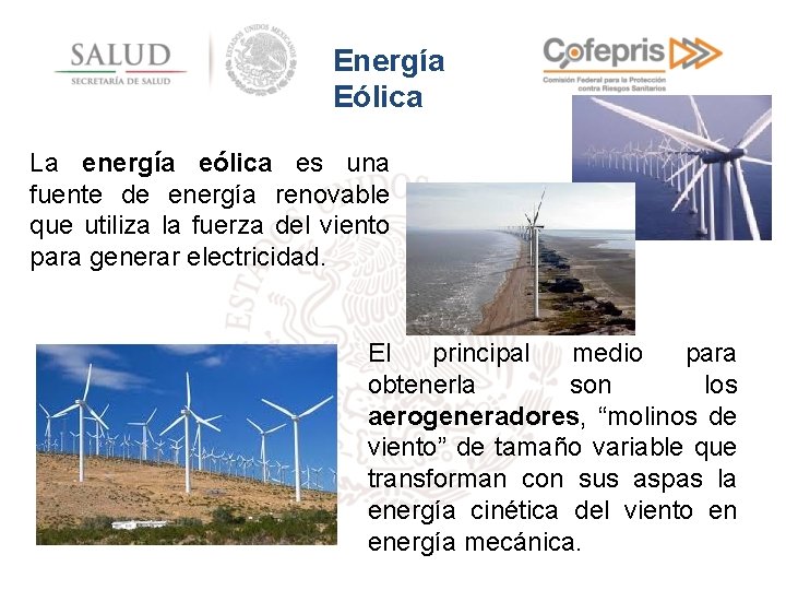 Energía Eólica La energía eólica es una fuente de energía renovable que utiliza la