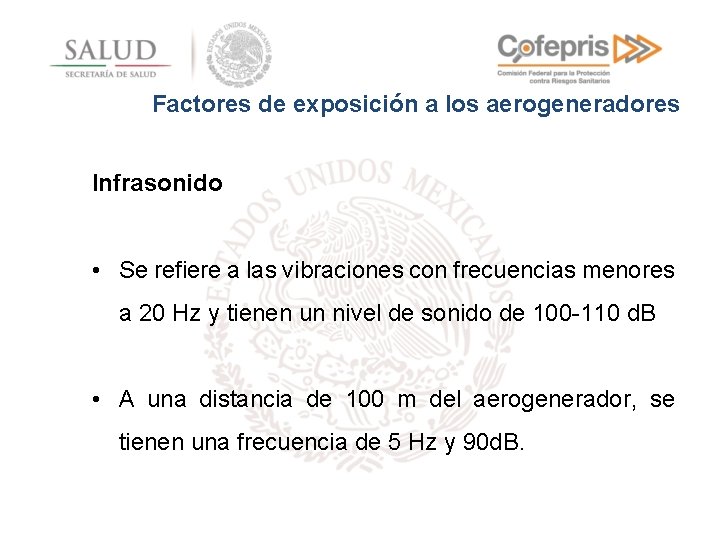 Factores de exposición a los aerogeneradores Infrasonido • Se refiere a las vibraciones con