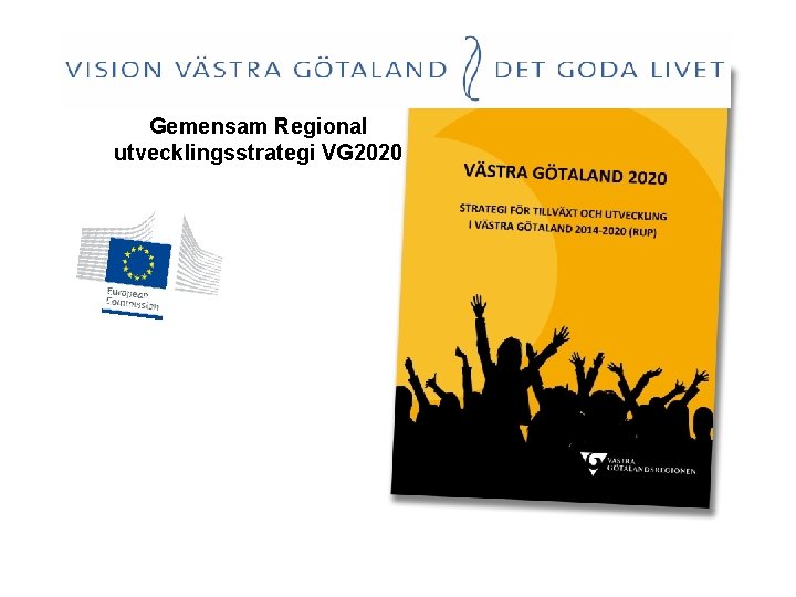 Gemensam Regional utvecklingsstrategi VG 2020 Kompetensplattform Västra Götaland 