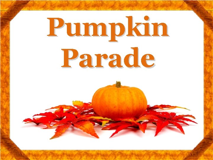 Pumpkin Parade 