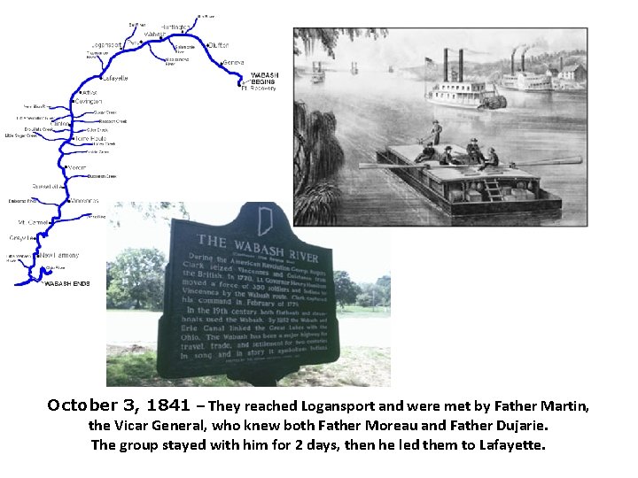 October 3, 1841 – They reached Logansport and were met by Father Martin, the