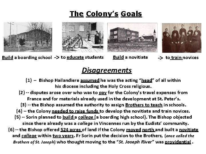 The Colony’s Goals Build a boarding school -> to educate students Build a novitiate