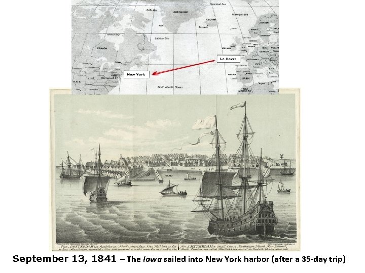 September 13, 1841 – The Iowa sailed into New York harbor (after a 35