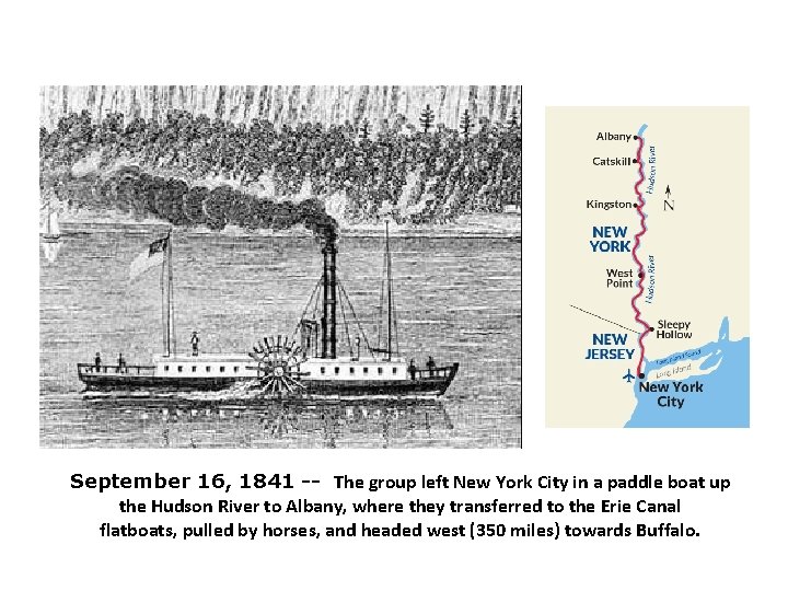 September 16, 1841 -- The group left New York City in a paddle boat