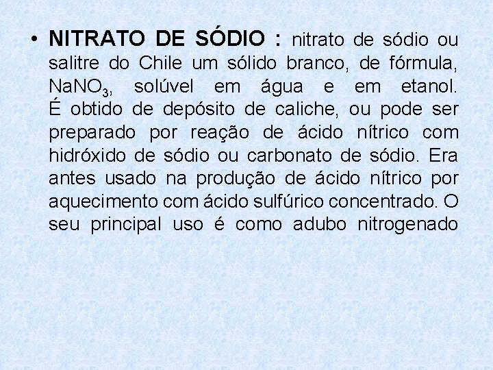 • NITRATO DE SÓDIO : nitrato de sódio ou salitre do Chile um • NITRATO DE SÓDIO : nitrato de sódio ou salitre do Chile um