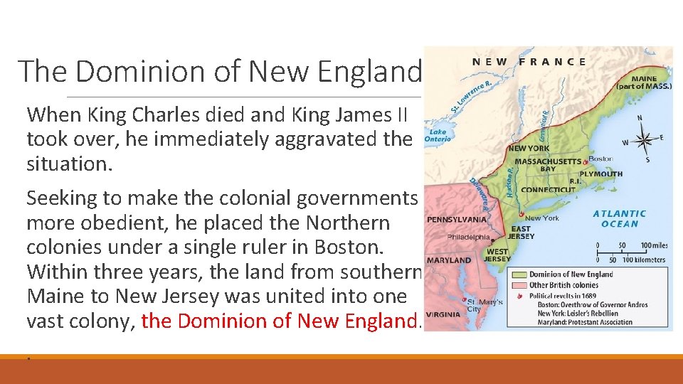 The Dominion of New England When King Charles died and King James II took