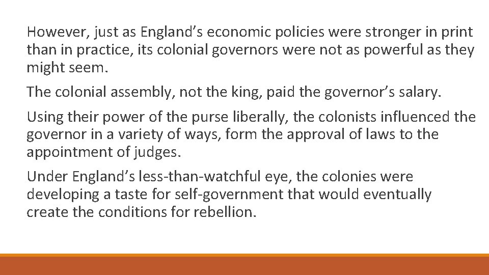 However, just as England’s economic policies were stronger in print than in practice, its