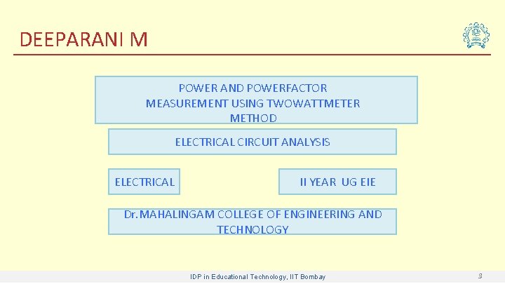 DEEPARANI M POWER AND POWERFACTOR MEASUREMENT USING TWOWATTMETER METHOD ELECTRICAL CIRCUIT ANALYSIS ELECTRICAL II