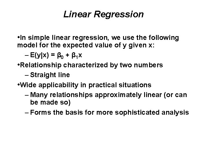 Linear Regression • In simple linear regression, we use the following model for the