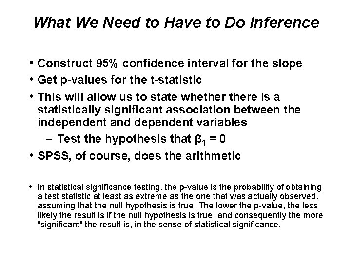 What We Need to Have to Do Inference • Construct 95% confidence interval for